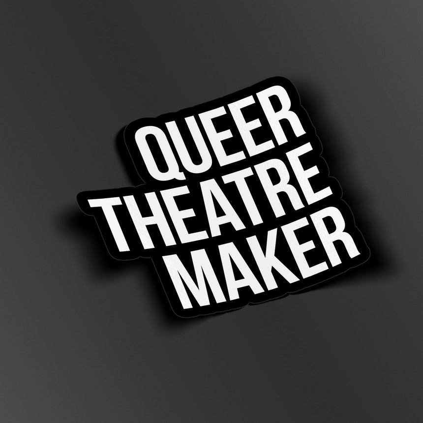 Queer Theatre Maker Sticker