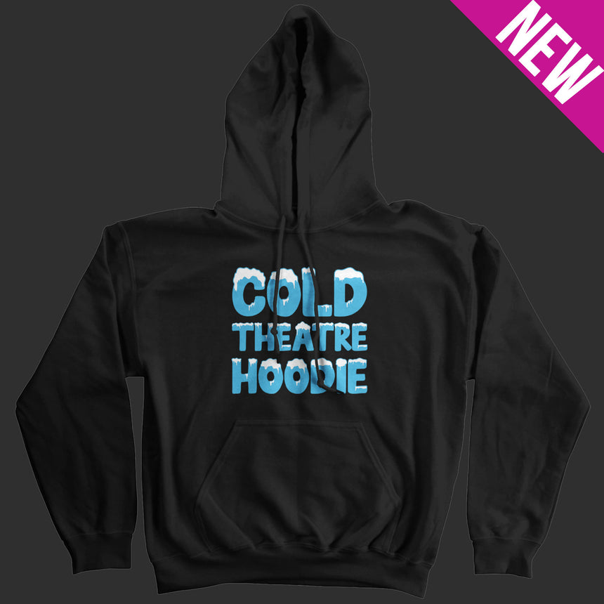 Cold Theatre Hoodie