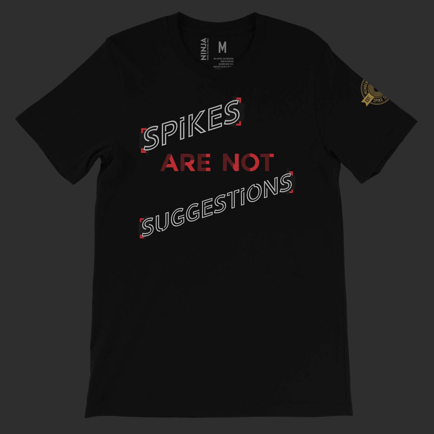 Spikes Are Not Suggestions Tee
